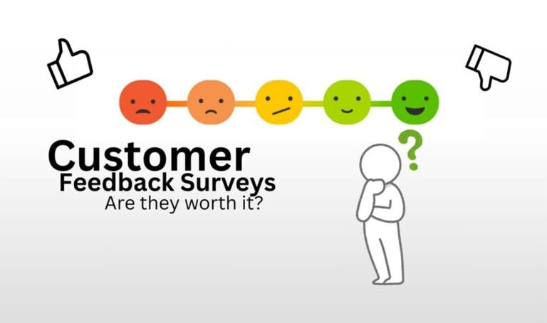 Customer Feedback Surveys: Worth It or Waste of Time?